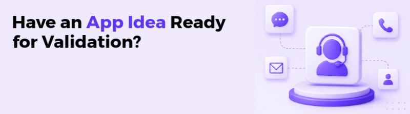 Have an App Idea Ready for Validation?